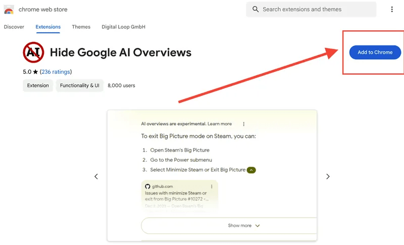 A desktop screenshot of the Chrome Web Store displaying the extension page for "Hide Google AI Overviews". The extension's logo features the letters "AI" inside a red prohibition sign. It displays a 5.0-star rating based on 236 ratings and notes "8,000 users". A prominent red arrow points diagonally to the top right corner, focusing on the blue "Add to Chrome" action button, which is also enclosed in a red rectangular box. Below the main details, a preview screenshot illustrates an example of a Google "AI Overview" box about exiting Steam's Big Picture mode.